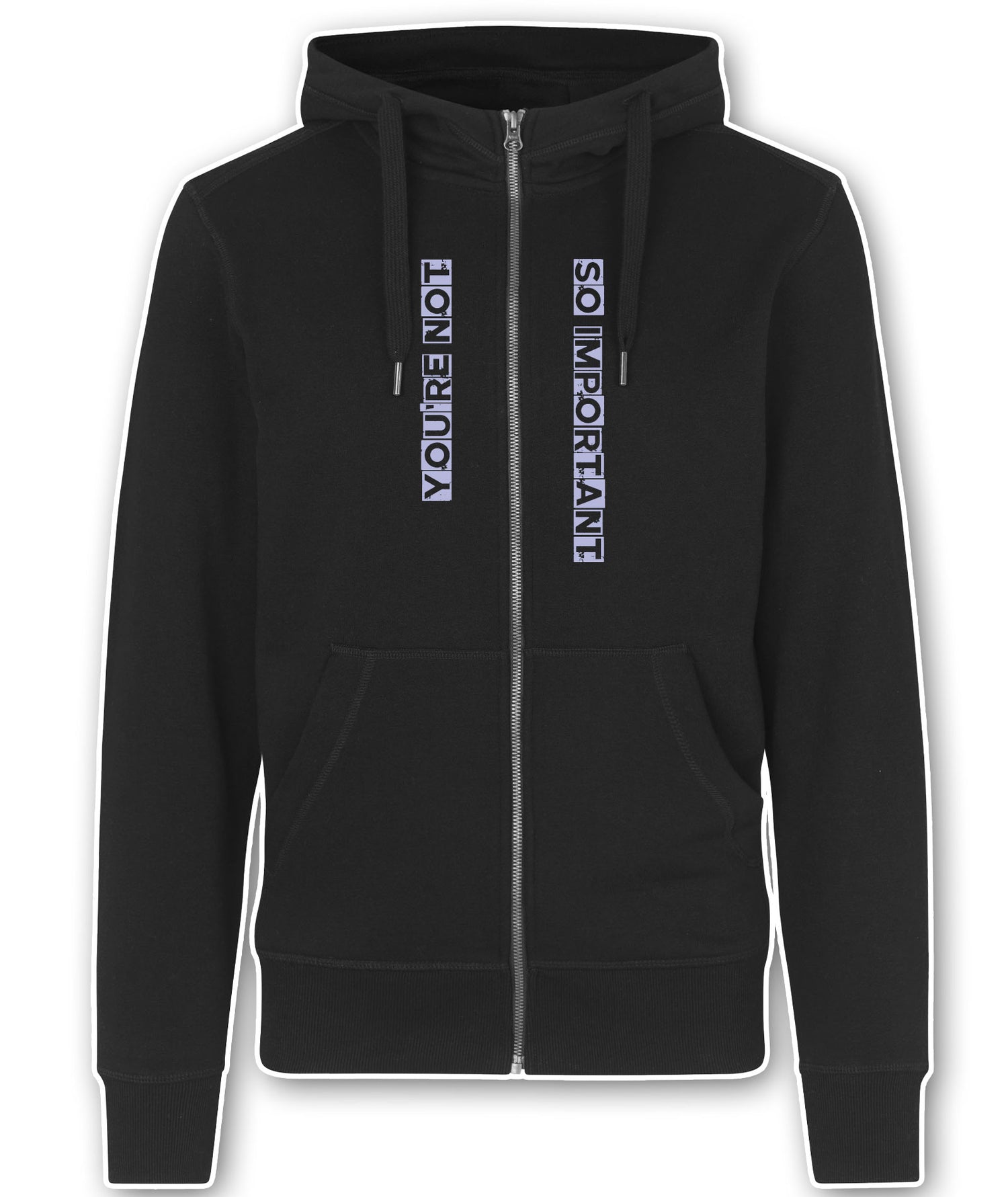 Men's Zipper Hoodie "You're Not So Important"
