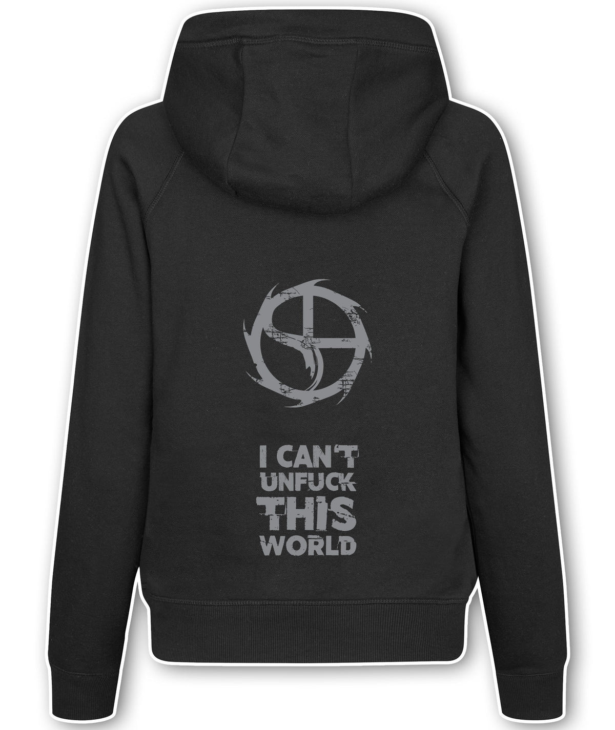Women's Zip Hoodie "I can't unfuck this world"